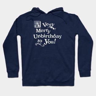 A Very Happy Unbirthday To You Hoodie